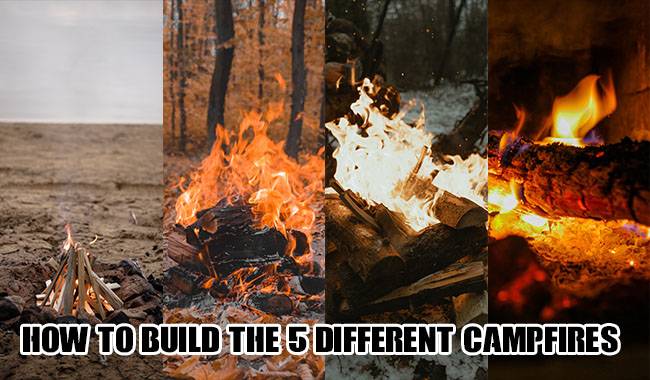 How to Build the 5 Different Campfires